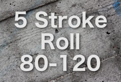 5 Stroke Roll 80-8, 120-8 Trial
